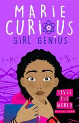 Marie Curious, Girl Genius: Saves the World: Book 1 цена и информация | Книги для подростков и молодежи | 220.lv