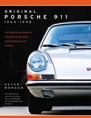 Original Porsche 911 1964-1998: The Definitive Guide to Mechanical Systems, Specifications and History cena un informācija | Ceļojumu apraksti, ceļveži | 220.lv