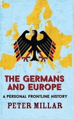 Germans and Europe: A Personal Frontline History cena un informācija | Vēstures grāmatas | 220.lv