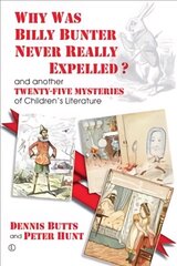 Why Was Billy Bunter Never Really Expelled?: and another Twenty-Five Mysteries of Children's Literature cena un informācija | Vēstures grāmatas | 220.lv