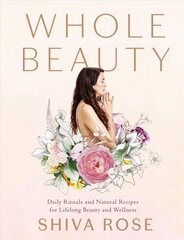 Whole Beauty: Natural Rituals and Recipes for Lifelong Beauty, Inside and Out цена и информация | Самоучители | 220.lv