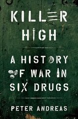 Killer High: A History of War in Six Drugs cena un informācija | Sociālo zinātņu grāmatas | 220.lv