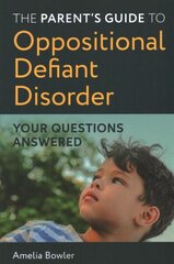 Parent's Guide to Oppositional Defiant Disorder: Your Questions Answered cena un informācija | Pašpalīdzības grāmatas | 220.lv