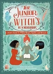 The Junior Witch's Handbook: A Kid's Guide to White Magic, Spells, and Rituals цена и информация | Книги для подростков и молодежи | 220.lv