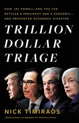 Trillion Dollar Triage: How Jay Powell and the Fed Battled a President and a Pandemic---and Prevented Economic Disaster цена и информация | Книги по социальным наукам | 220.lv