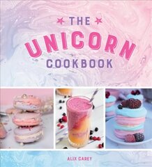 Unicorn Cookbook: Magical Recipes for Lovers of the Mythical Creature cena un informācija | Pavārgrāmatas | 220.lv