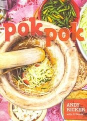 Pok Pok: Food and Stories from the Streets, Homes, and Roadside Restaurants of Thailand [A Cookbook] cena un informācija | Pavārgrāmatas | 220.lv