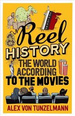 Reel History: The World According to the Movies Main - print on demand цена и информация | Книги об искусстве | 220.lv