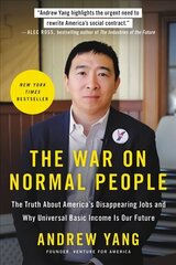 The War on Normal People: The Truth About America's Disappearing Jobs and Why Universal Basic Income Is Our Future cena un informācija | Ekonomikas grāmatas | 220.lv