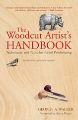 Woodcut Artist's Handbook: Techniques and Tools for Relief Printmaking: Techniques and Tools for Relief Printmaking 2nd Updated, Expanded ed. cena un informācija | Mākslas grāmatas | 220.lv