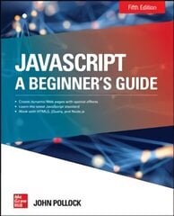 JavaScript: A Beginner's Guide, Fifth Edition 5th edition cena un informācija | Ekonomikas grāmatas | 220.lv