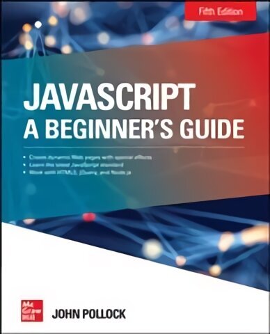 JavaScript: A Beginner's Guide, Fifth Edition 5th edition cena un informācija | Ekonomikas grāmatas | 220.lv