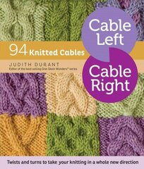 Cable Left, Cable Right: 94 Knitted Cables cena un informācija | Mākslas grāmatas | 220.lv