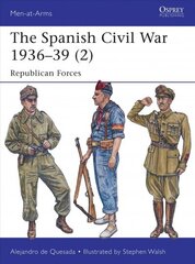 Spanish Civil War 1936-39 (2): Republican Forces, Part 2 cena un informācija | Vēstures grāmatas | 220.lv