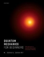 Quantum Mechanics for Beginners: With Applications to Quantum Communication and Quantum Computing 1 cena un informācija | Enciklopēdijas, uzziņu literatūra | 220.lv