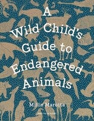 Wild Child's Guide to Endangered Animals цена и информация | Книги для подростков и молодежи | 220.lv