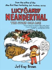 Lucy & Andy Neanderthal: The Stone Cold Age cena un informācija | Bērnu grāmatas | 220.lv