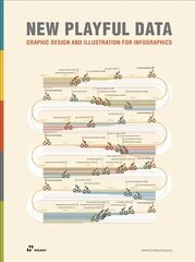 New Playful Data: Graphic Design and Illustration for Infographics: Graphic Design and Illustration for Infographics цена и информация | Книги об искусстве | 220.lv