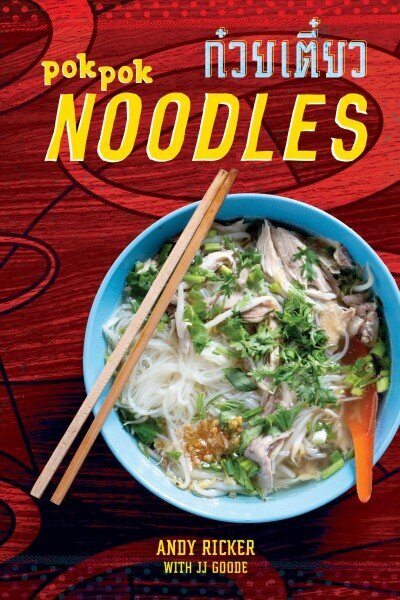 Pok Pok Noodles: Recipes from Thailand and Beyond цена и информация | Pavārgrāmatas | 220.lv