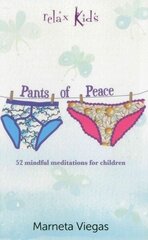 Relax Kids: Pants of Peace - 52 meditation tools for children: 52 Meditation Tools for Children cena un informācija | Grāmatas pusaudžiem un jauniešiem | 220.lv