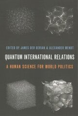 Quantum International Relations: A Human Science for World Politics cena un informācija | Sociālo zinātņu grāmatas | 220.lv