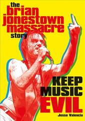 Keep Music Evil: The Brian Jonestown Massacre Story cena un informācija | Mākslas grāmatas | 220.lv