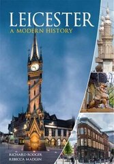 Leicester: A Modern History cena un informācija | Grāmatas par veselīgu dzīvesveidu un uzturu | 220.lv