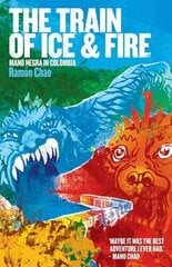 Train of Ice and Fire: Mano Negra in Colombia цена и информация | Книги об искусстве | 220.lv