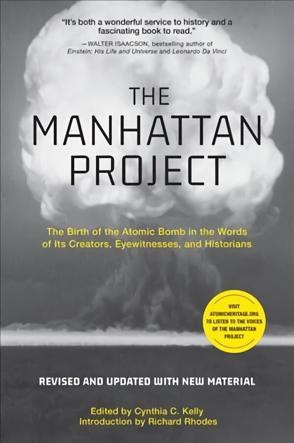 The Manhattan Project (Revised): The Birth of the Atomic Bomb in the Words of Its Creators, Eyewitnesses, and Historians cena un informācija | Vēstures grāmatas | 220.lv