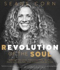 Revolution of the Soul: Awaken to Love Through Raw Truth, Radical Healing, and Conscious Action Unabridged цена и информация | Самоучители | 220.lv