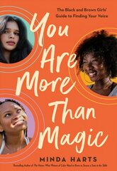 You Are More Than Magic: The Black and Brown Girls' Guide to Finding Your Voice цена и информация | Книги для подростков и молодежи | 220.lv