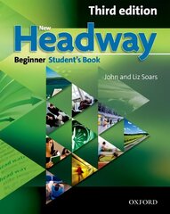 New Headway: Beginner Third Edition: Student's Book: Six-level general English course 3rd Revised edition, Beginner level, Students Book cena un informācija | Svešvalodu mācību materiāli | 220.lv