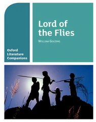 Oxford Literature Companions: Lord of the Flies: With all you need to know for your 2022 assessments цена и информация | Книги для подростков и молодежи | 220.lv