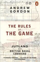 Rules of the Game: Jutland and British Naval Command cena un informācija | Vēstures grāmatas | 220.lv