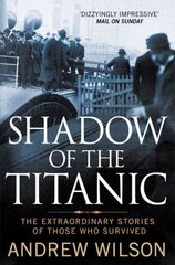 Shadow of the Titanic: The Extraordinary Stories of Those Who Survived cena un informācija | Vēstures grāmatas | 220.lv