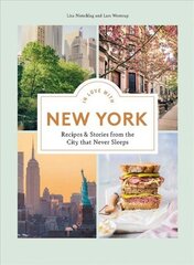 In Love with New York: Recipes and Stories from the City That Never Sleeps cena un informācija | Pavārgrāmatas | 220.lv