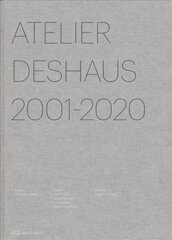 Atelier Deshaus 2001-2020: Architecture 2001-2020 цена и информация | Книги об архитектуре | 220.lv