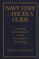 Navy Staff Officer's Guide: Leading with Impact from Squadron to OPNAV цена и информация | Книги по социальным наукам | 220.lv