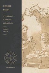 Sinless Flesh: A Critique of Karl Barth's Fallen Christ cena un informācija | Garīgā literatūra | 220.lv