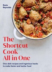 Shortcut Cook All in One: One-Dish Recipes and Ingenious Hacks to Make Faster and Tastier Food cena un informācija | Pavārgrāmatas | 220.lv