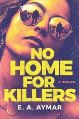 No Home for Killers: A Thriller цена и информация | Фантастика, фэнтези | 220.lv