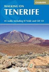 Walking on Tenerife: 45 walks including El Teide and GR 131 3rd Revised edition cena un informācija | Ceļojumu apraksti, ceļveži | 220.lv