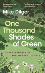 One Thousand Shades of Green: A Year in Search of Britain's Wild Plants цена и информация | Книги о питании и здоровом образе жизни | 220.lv