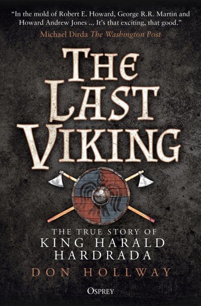 Last Viking: The True Story of King Harald Hardrada cena un informācija | Vēstures grāmatas | 220.lv