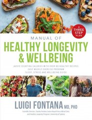 Manual of Healthy Longevity & Wellbeing: A Three Step Plan cena un informācija | Pašpalīdzības grāmatas | 220.lv