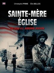 Sainte-MeRe EGlise: The 82nd Us Airborne Division cena un informācija | Vēstures grāmatas | 220.lv