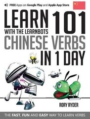Learn 101 Chinese Verbs in 1 Day: With LearnBots 2nd Revised edition цена и информация | Пособия по изучению иностранных языков | 220.lv