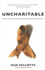 Uncharitable - How Restraints on Nonprofits Undermine Their Potential cena un informācija | Sociālo zinātņu grāmatas | 220.lv