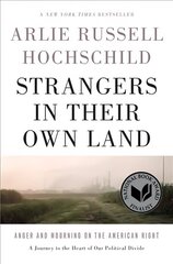 Strangers In Their Own Land: Anger and Mourning on the American Right cena un informācija | Sociālo zinātņu grāmatas | 220.lv