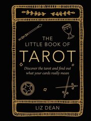 Little Book of Tarot: Discover the Tarot and Find out What Your Cards Really Mean cena un informācija | Pašpalīdzības grāmatas | 220.lv